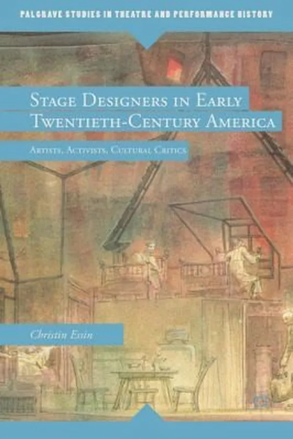 Capa de Stage Designers In Early Twentiethcentury America Artists Activists Cultural Critics