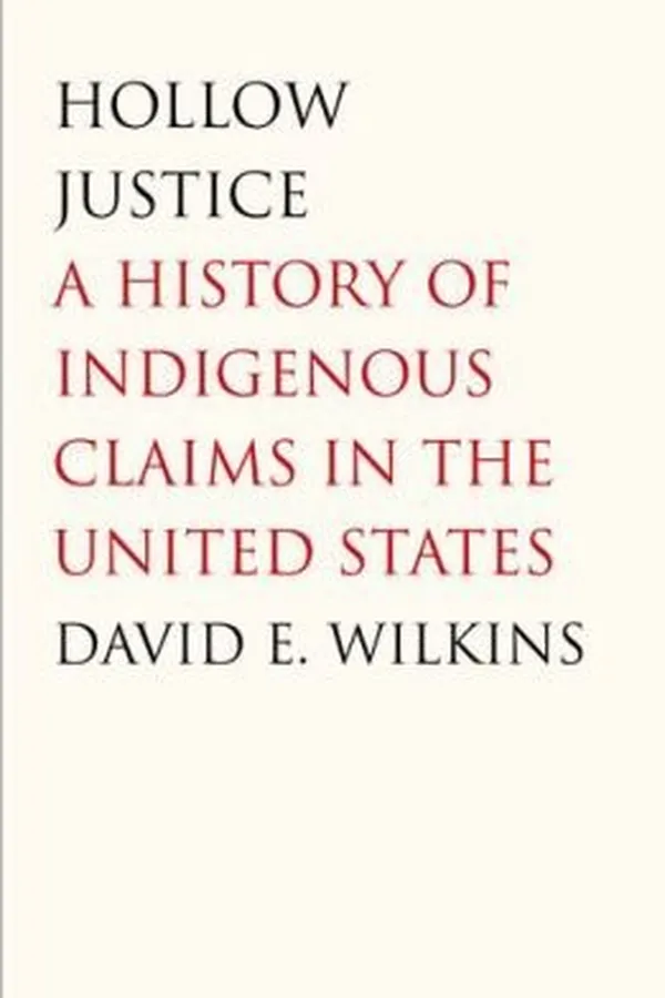 Capa de Hollow Justice A History Of Indigenous Claims In The United States