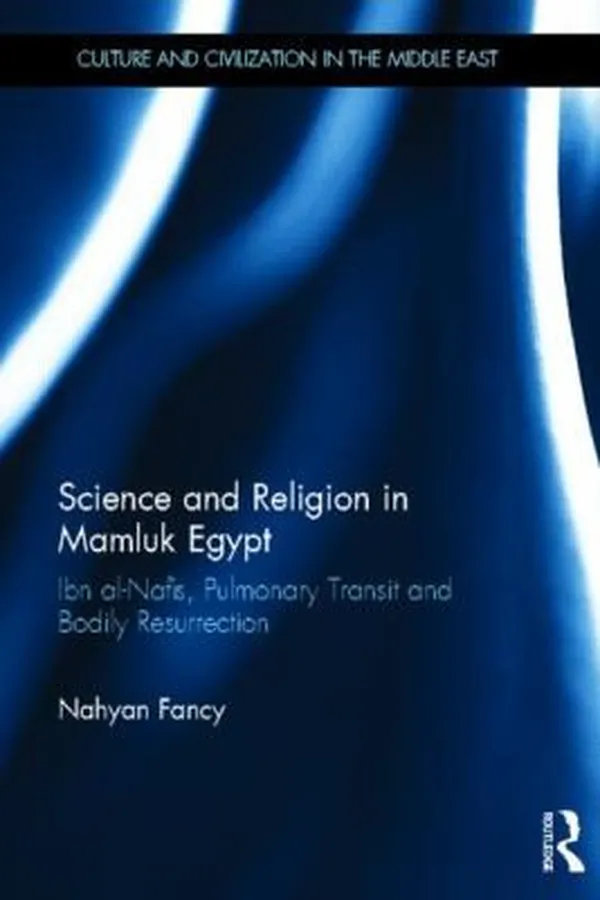 Capa de Science And Religion In Mamluk Egypt Ibn Alnafis Pulmonary Transit And Bodily Resurrection