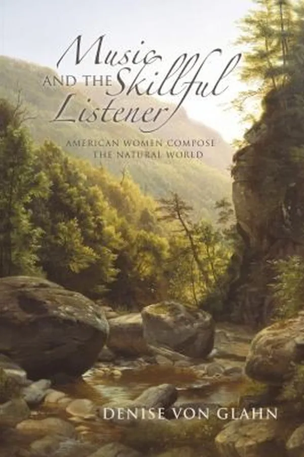 Capa de Music And The Skillful Listener American Women Compose The Natural World