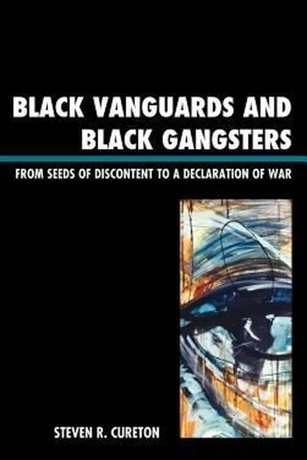 Capa de Black Vanguards And Black Gangsters From Seeds Of Discontent To A Declaration Of War