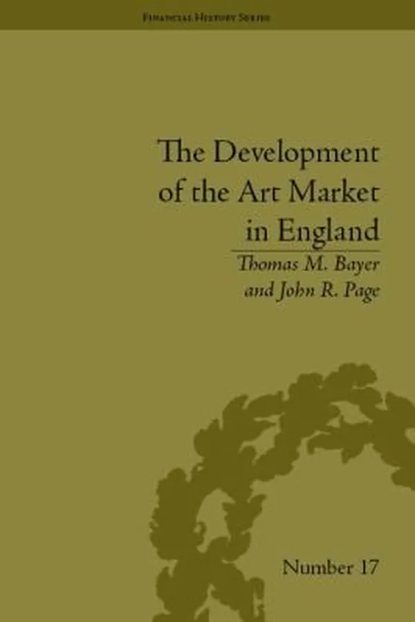Capa de The Development Of The Art Market In England Money As Muse 1730 1900