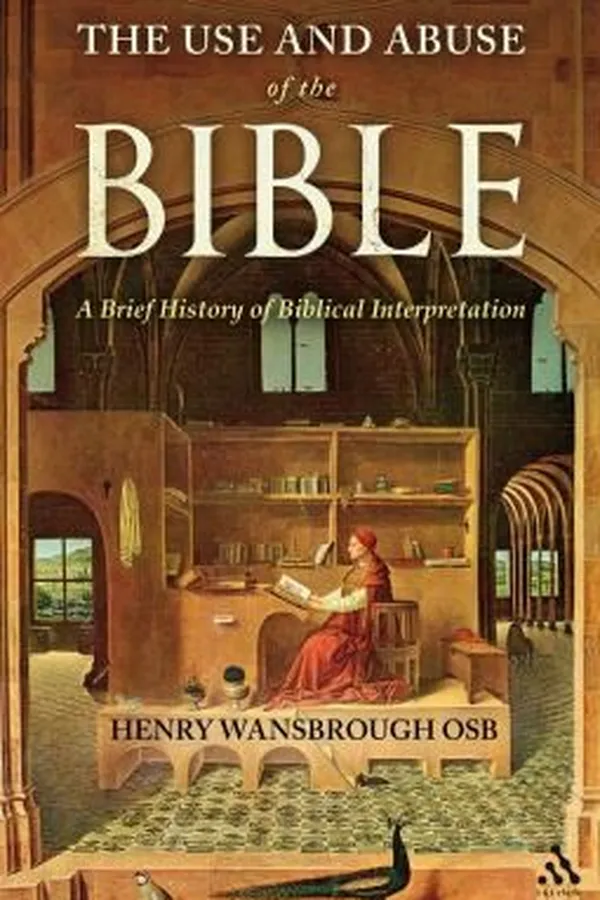 Capa de The Use And Abuse Of The Bible A Brief History Of Biblical Interpretation