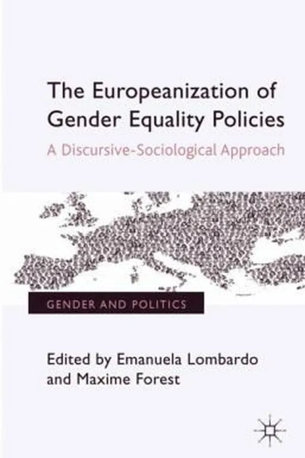 Capa de The Europeanization Of Gender Equality Policies A Discursivesociological Approach