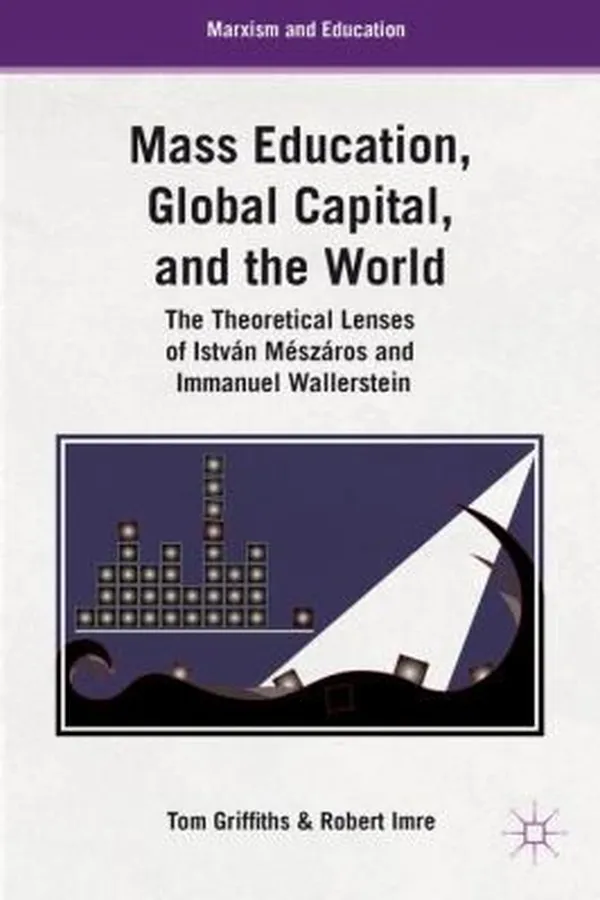 Capa de Mass Education Global Capital and the World                            Marxism and Education