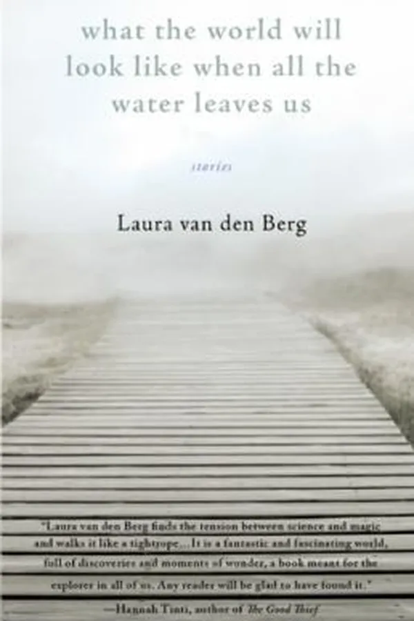 Capa de What The World Will Look Like When All The Water Leaves Us Stories