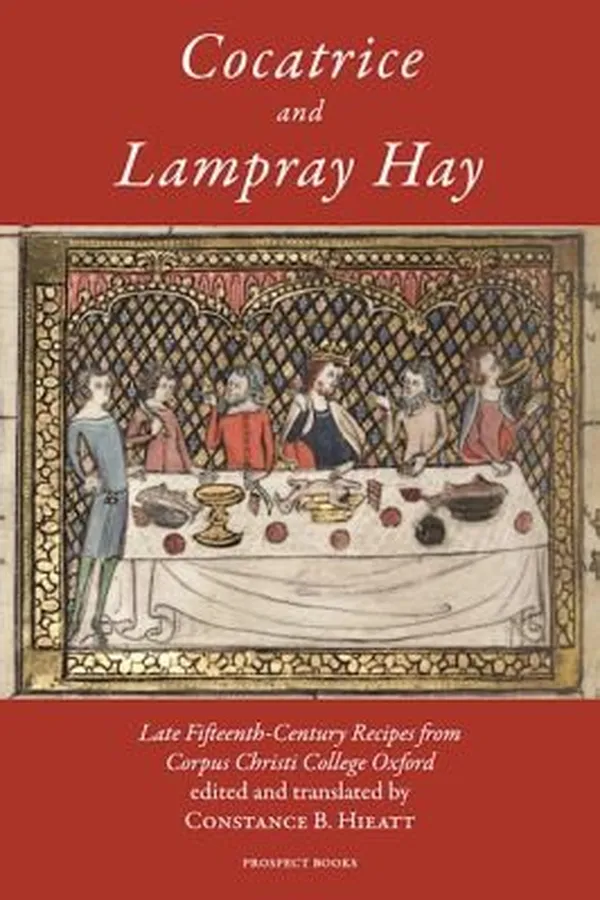 Capa de Cocatrice And Lampray Hay Late Fifteenthcentury Recipes From Corpus Christi College Oxford