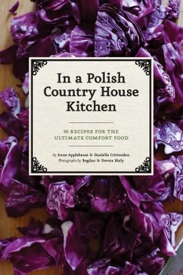 Capa de From A Polish Country House Kitchen 90 Recipes For The Ultimate Comfort Food