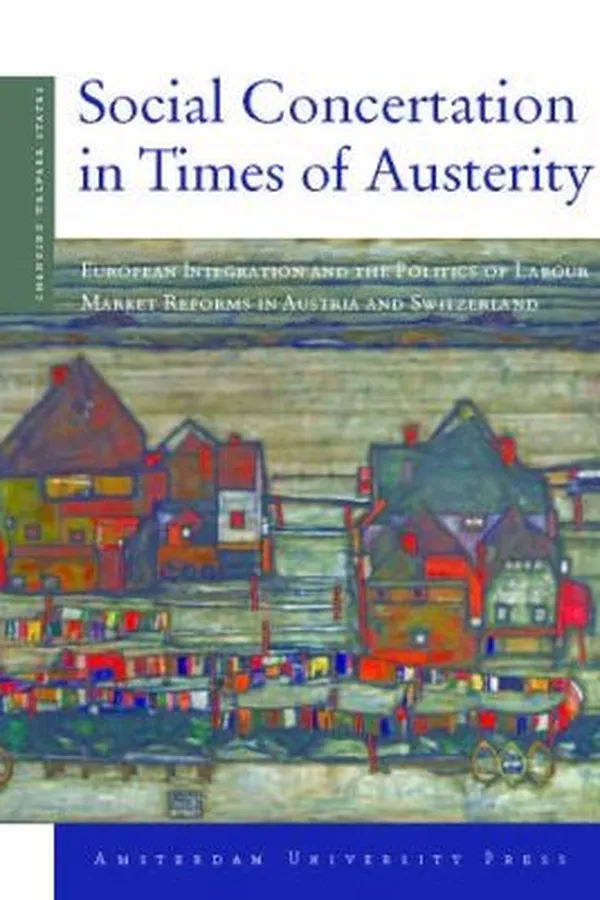 Capa de Social Concertation In Times Of Austerity The Politics Of Unemployment And Labour Mobility In Austria And Switzerland
