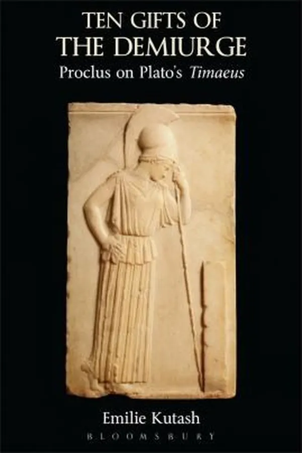 Capa de The Ten Gifts Of The Demiurge Proclus Commentary On Platos Timaeus