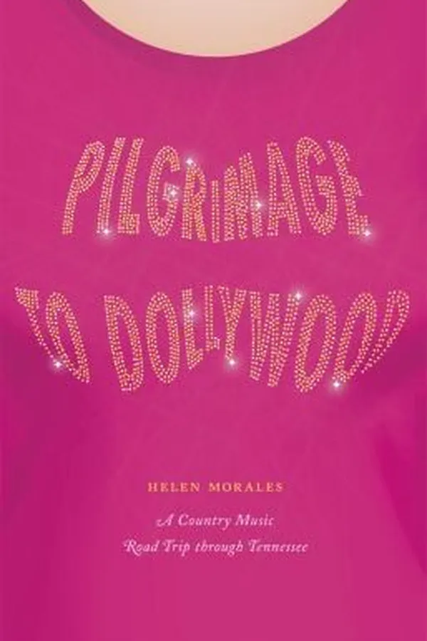 Capa de Pilgrimage To Dollywood A Country Music Road Trip Through Tennessee
