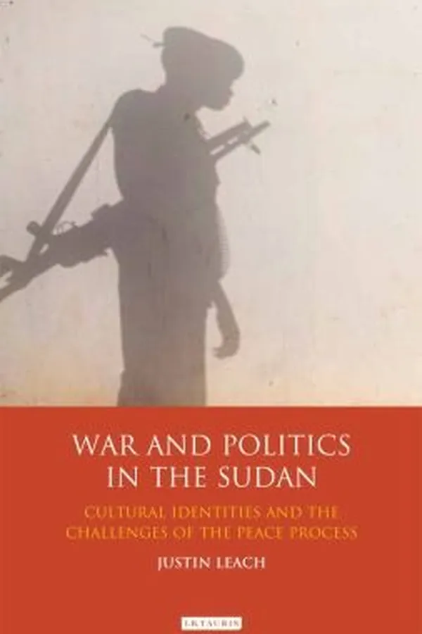 Capa de War And Politics In Sudan Cultural Identities And The Challenges Of The Peace Process