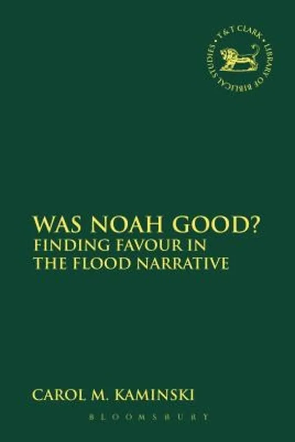 Capa de Was Noah Good Finding Favour In The Flood Narrative