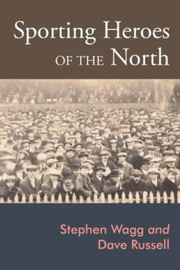 Capa de Sporting Lives Sport Heroism And The North Of England