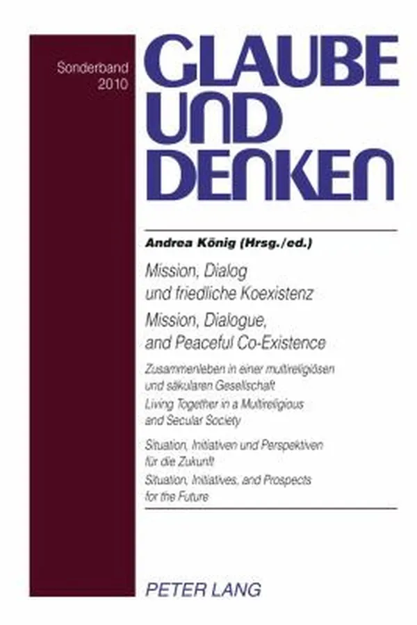 Capa de Mission Dialog Und Friedliche Koexistenz Zusammenleben In Einer Multireligisen Und Skularen Gesellschaft Situation Initiativen Und Perspektiven Fr Die Zukunft
