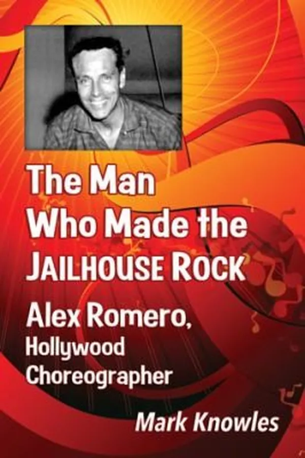 Capa de The Man Who Made The Jailhouse Rock Alex Romero Hollywood Composer