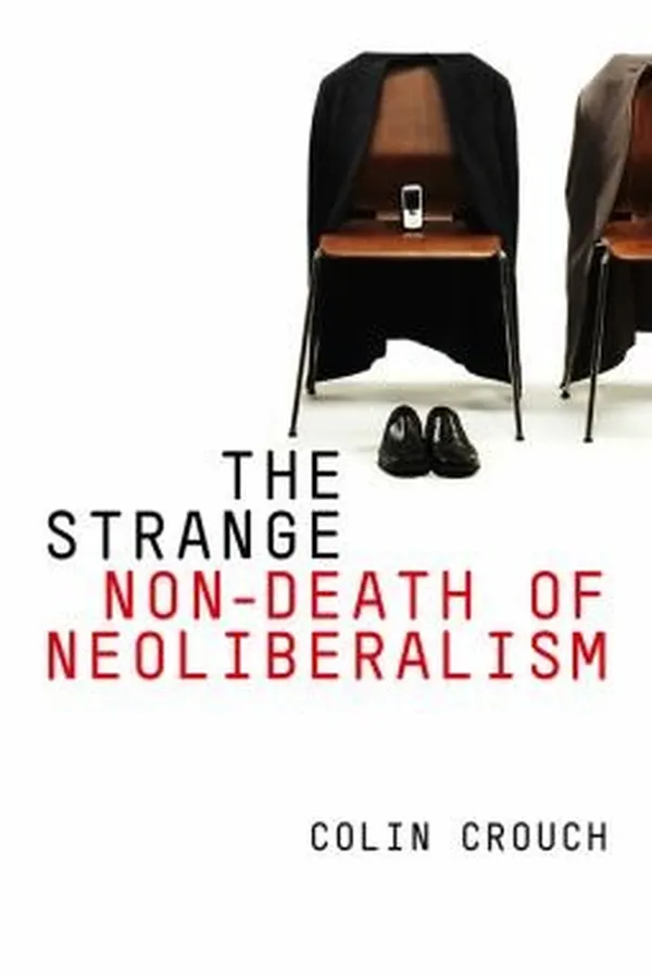 Capa de The Strange Nondeath Of Neoliberalism