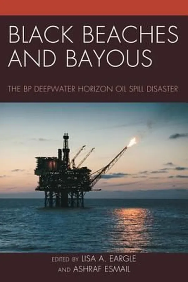 Capa de Black Beaches And Bayous The Bp Deepwater Horizon Oil Spill Disaster