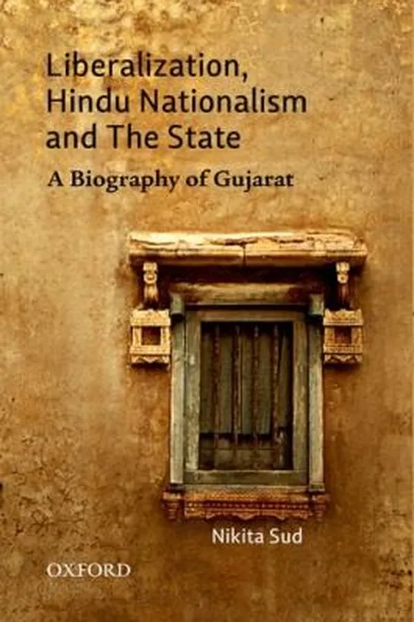 Capa de Liberalization Hindu Nationalism And The State A Biography Of Gujarat