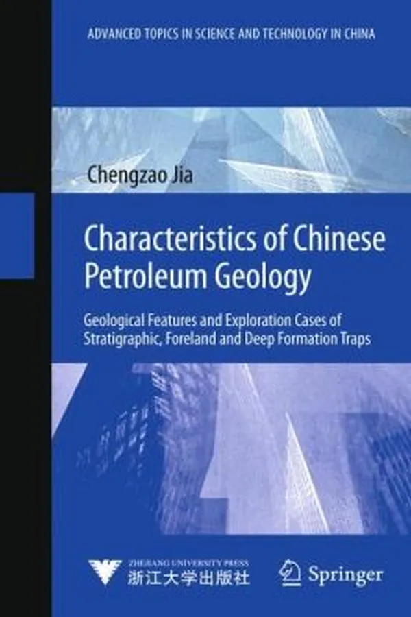 Capa de Characteristics Of Chinese Petroleum Geology Geological Features And Exploration Cases Of Stratigraphic Foreland And Deep Formation Traps