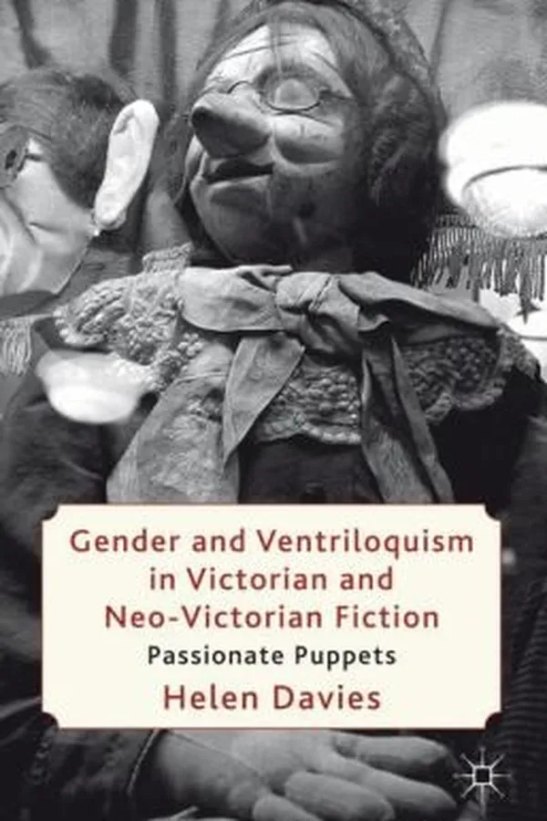 Capa de Gender And Ventriloquism In Victorian And Neovictorian Fiction Passionate Puppets