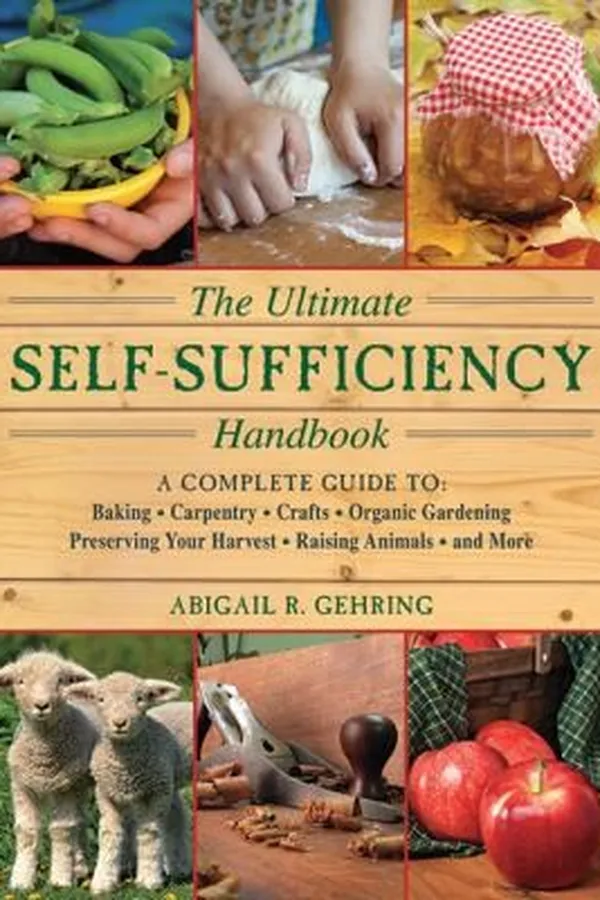 Capa de The Ultimate Selfsufficiency Handbook A Complete Guide To Baking Crafts Gardening Preserving Your Harvest Raising Animals And More