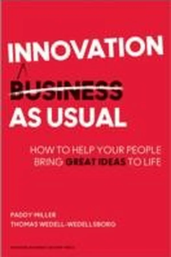 Capa de Innovation As Usual How To Help Your People Bring Great Ideas To Life