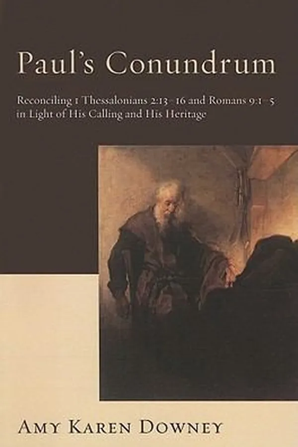 Capa de Pauls Conundrum Reconciling 1 Thessalonians 21316 And Romans 915 In Light Of His Calling And His Heritage
