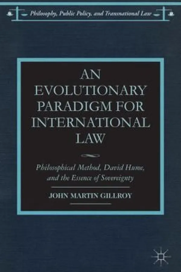 Capa de An Evolutionary Paradigm For International Law Philosophical Method David Hume And The Essence Of Sovereignty