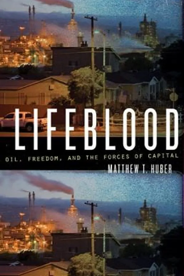 Capa de Lifeblood Oil Freedom And The Forces Of Capital