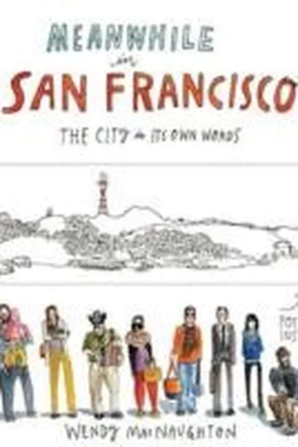 Capa de Meanwhile In San Francisco The City In Its Own Words