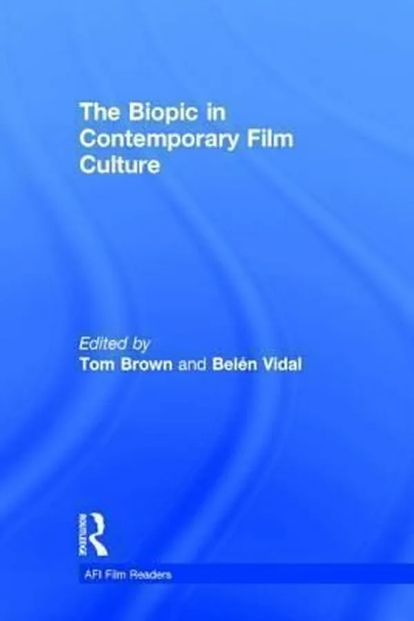Capa de The Biopic In Contemporary Film Culture