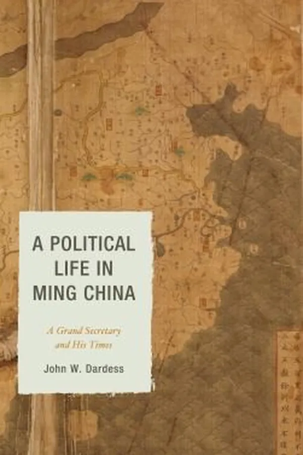 Capa de A Political Life In Ming China A Grand Secretary And His Times