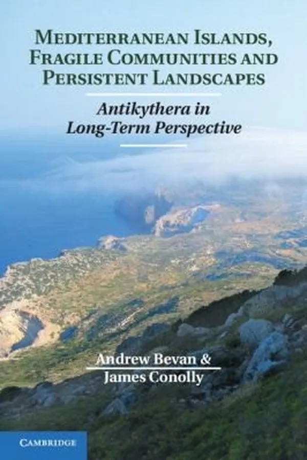 Capa de Mediterranean Islands Fragile Communities And Persistent Landscapes Antikythera In Longterm Perspective