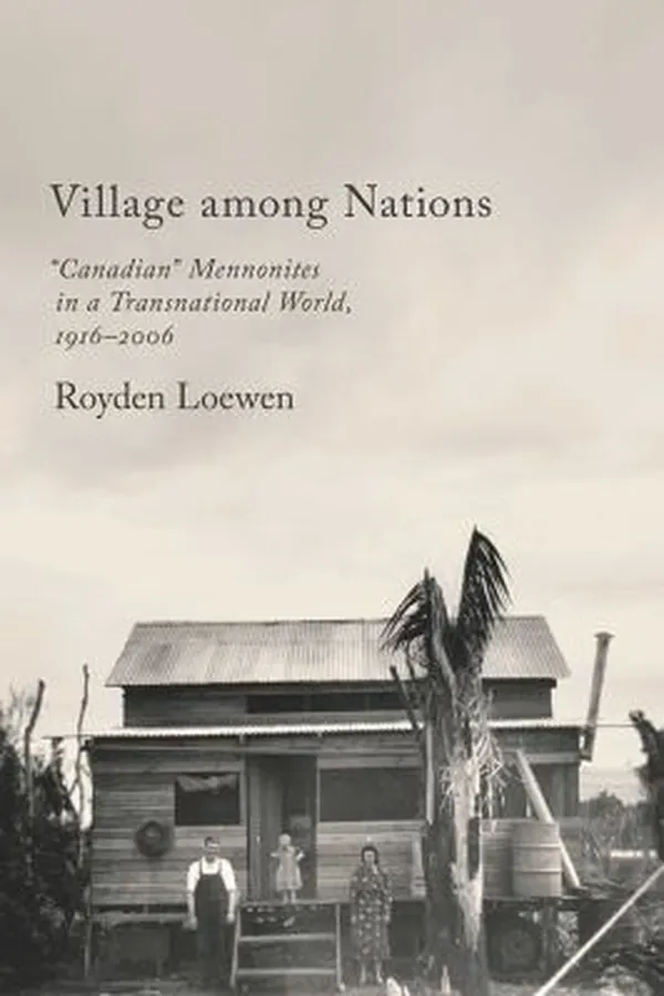 Capa de Village Among Nations Canadian Mennonites In A Transnational World 19162006