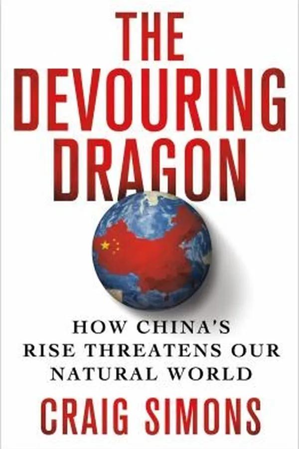 Capa de The Devouring Dragon How Chinas Rise Threatens Our Natural World