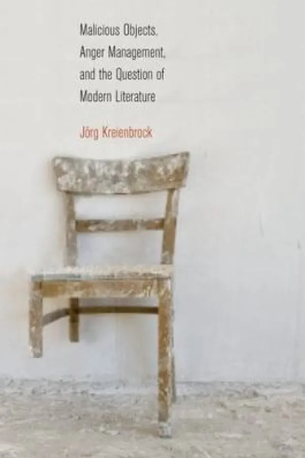 Capa de Malicious Objects Anger Management And The Question Of Modern Literature