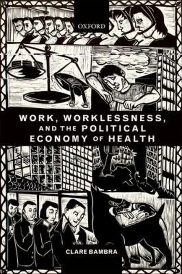 Capa de Work Worklessness And The Political Economy Of Health