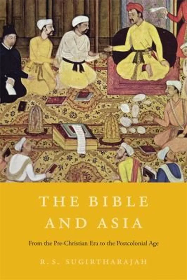 Capa de The Bible And Asia From The Prechristian Era To The Postcolonial Age