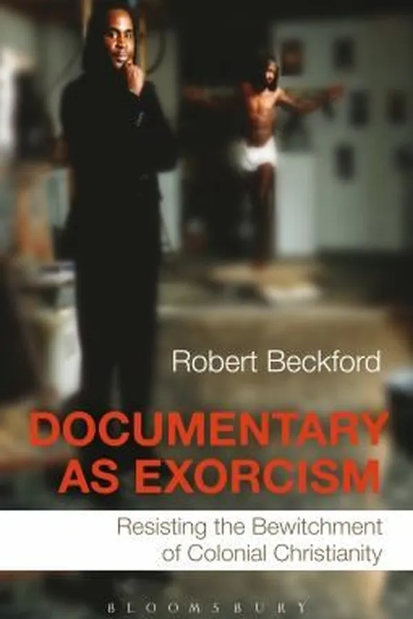 Capa de Documentary As Exorcism Resisting The Bewitchment Of Colonial Christianity