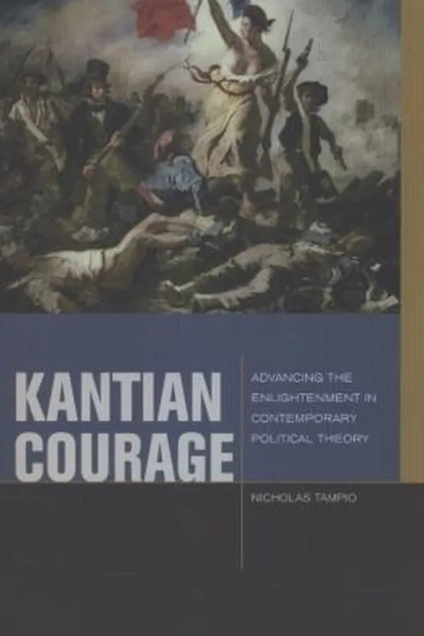 Capa de Kantian Courage Advancing The Enlightenment In Contemporary Political Theory