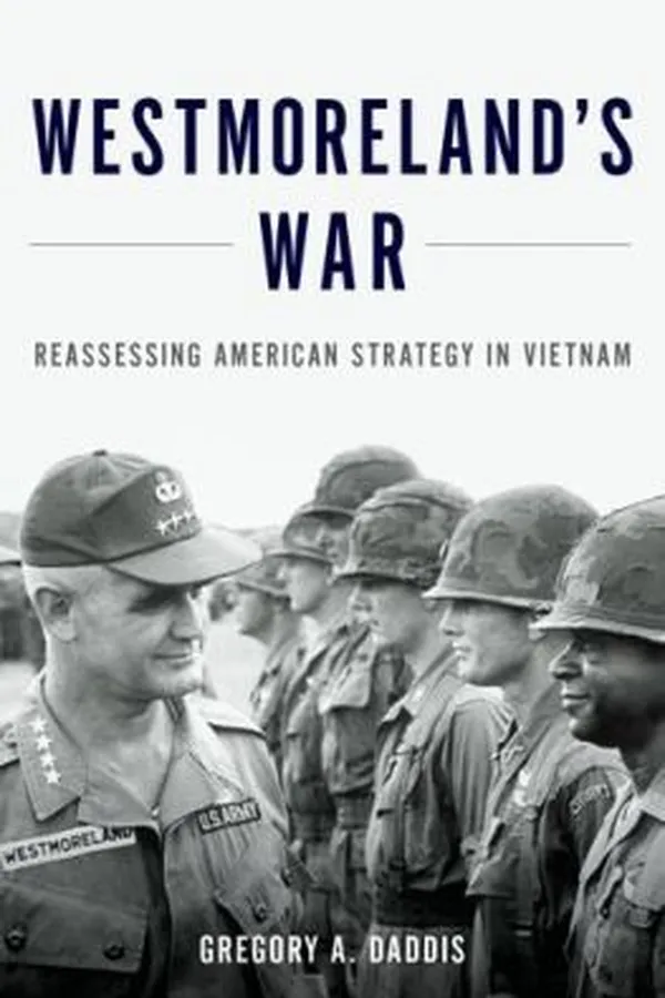 Capa de Westmorelands War Reassessing American Strategy In Vietnam
