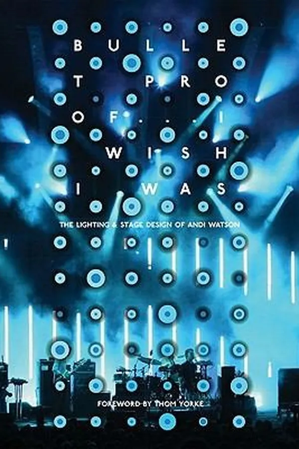 Capa de Bullet Proof I Wish I Was The Lighting Stage Design Of Andi Watson