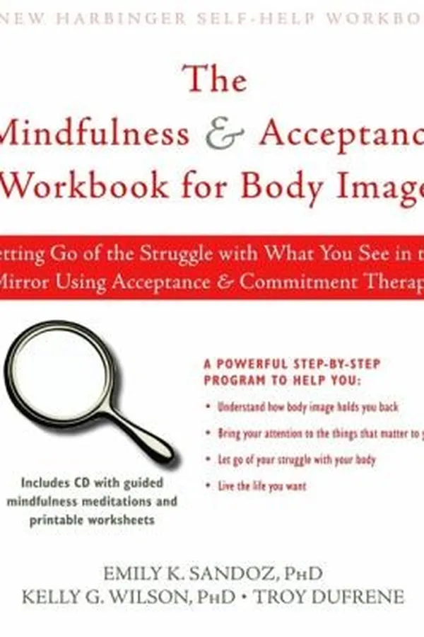 Capa de Living With Your Body Other Things You Hate How To Let Go Of Your Struggle With Body Image Using Acceptance Commitment Therapy