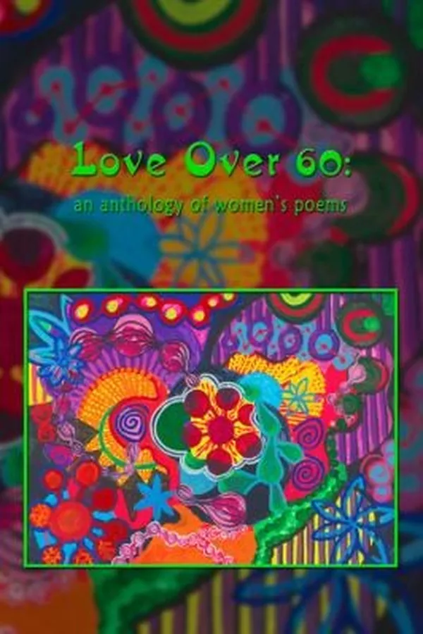 Capa de Love Over 60 An Anthology Of Womens Poems