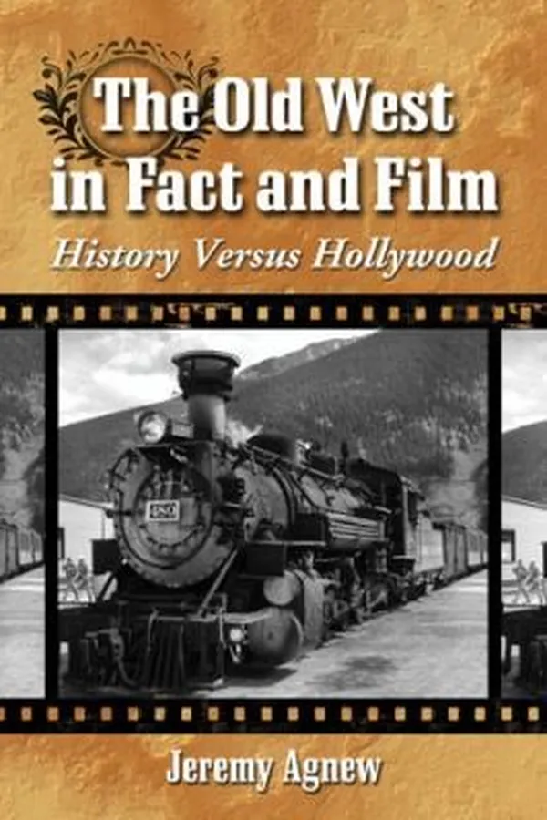 Capa de The Old West In Fact And Film History Versus Hollywood