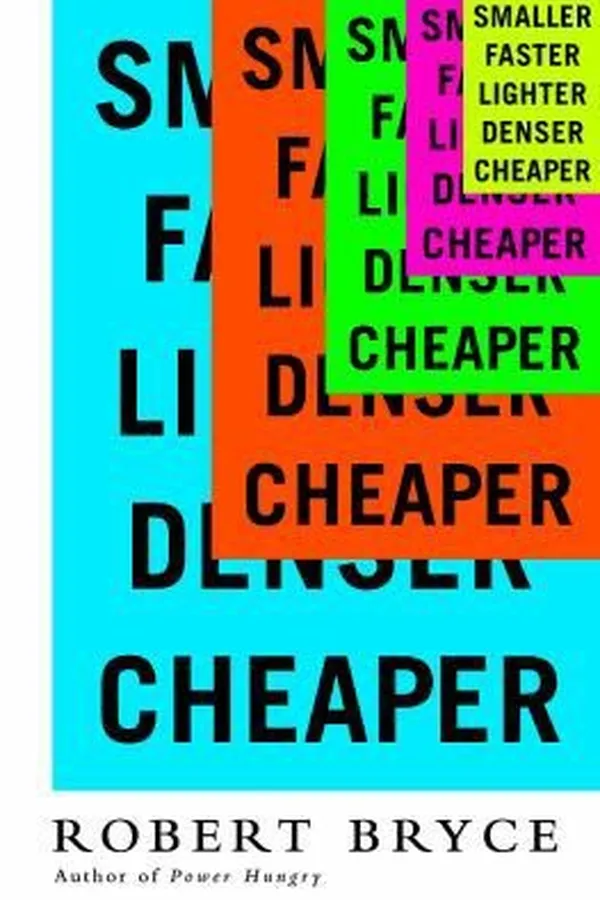 Capa de Smaller Faster Lighter Denser Cheaper How Innovation Keeps Proving The Catastrophists Wrong