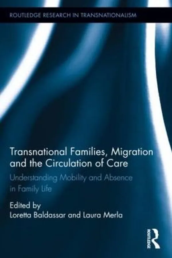 Capa de Transnational Families Migration and Care Work
            
                Routledge Research in Transnationalism