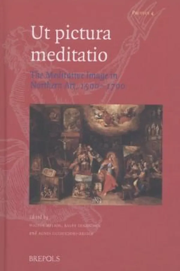 Capa de Ut Pictura Meditatio The Meditative Image In Northern Art 15001700