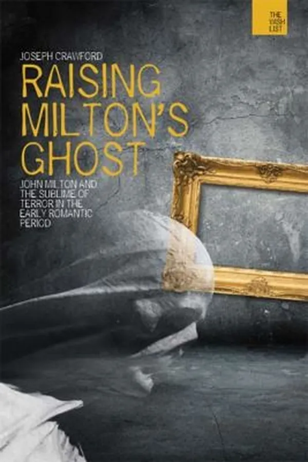 Capa de Raising Miltons Ghost John Milton And The Sublime Of Terror In The Early Romantic Period